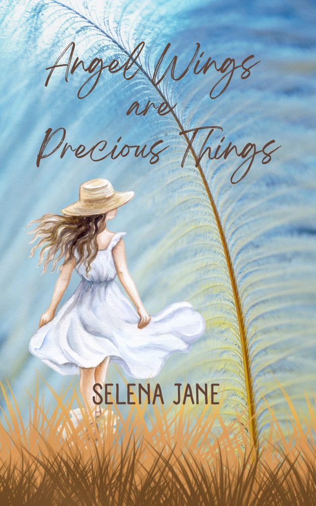 Angel Wings are Precious Things Book by Selena Jane