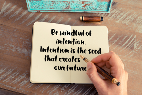 Be mindful of intention